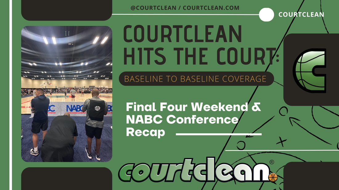 Courtclean Hits the Court: Final Four Weekend &amp; NABC Conference Recap